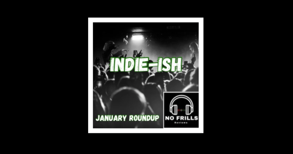 Indie-ish Roundup: January&nbsp;2024