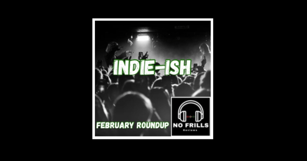 Indie-ish Roundup: February 2024