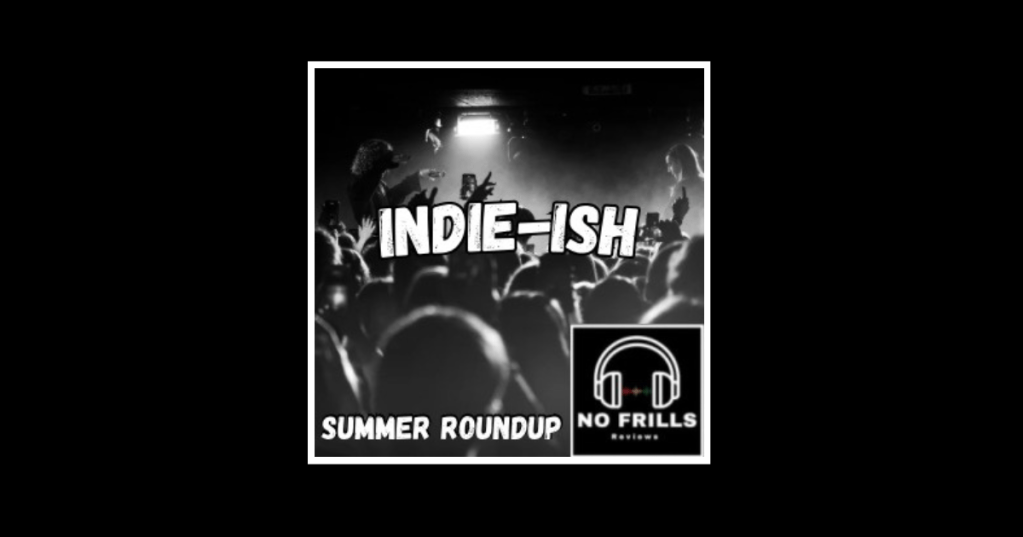 Indie-ish Roundup: Summer&nbsp;2024