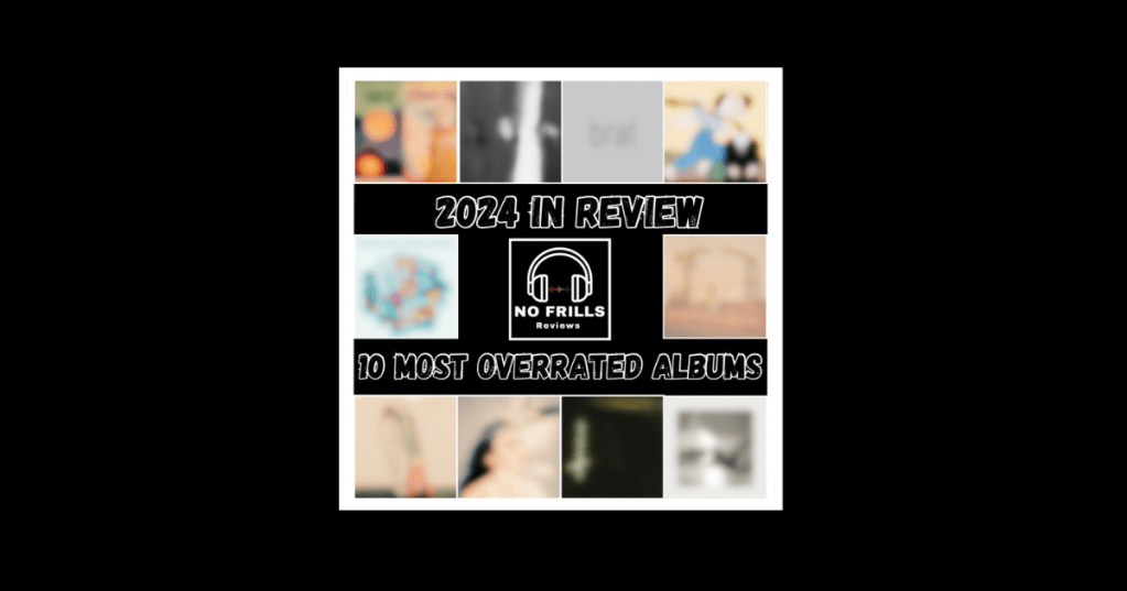 2024 in Review: The Most Overrated&nbsp;Albums