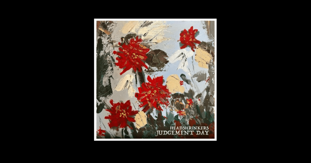 EP Review: Headshrinkers – Judgement&nbsp;Day